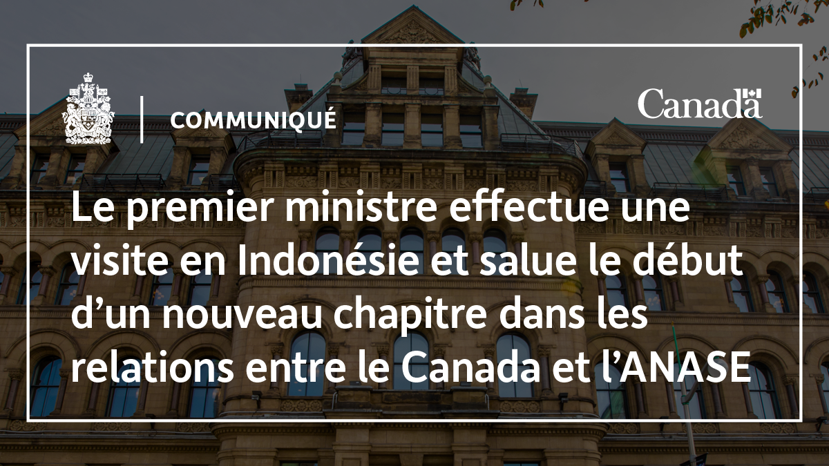 Le premier ministre effectue une visite en Indonésie et salue le début d'un nouveau  chapitre dans les relations entre le Canada et l'ANASE